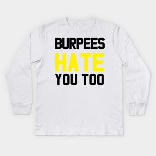 I Hate You Too Funny Gym Mens Womens Kids Long Sleeve T-Shirt